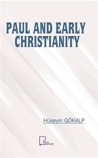Paul And Early Christianity Hüseyin Gökalp