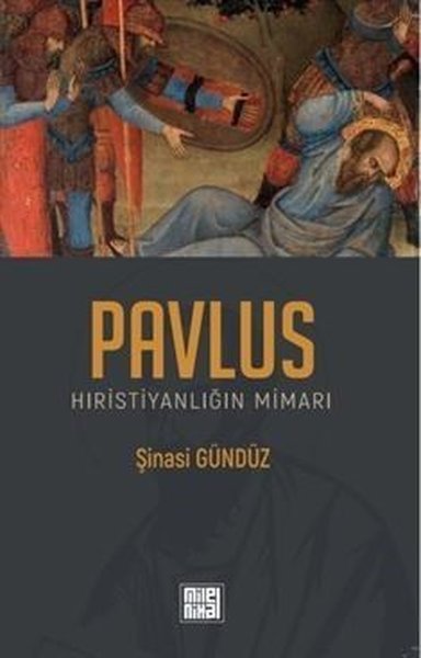 Pavlus: Hıristiyanlığın Mimarı Şinasi Gündüz
