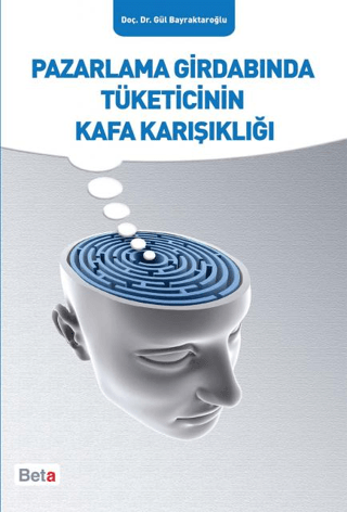 Pazarlama Girdabında Tüketicinin Kafa Karışıklığı