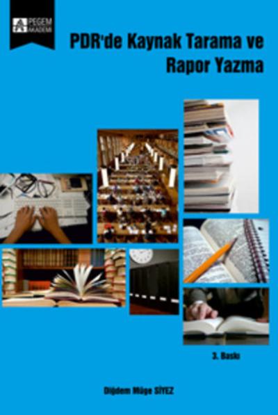 PDR'de Kaynak Tarama ve Rapor Yazma Diğdem Müge Siyez