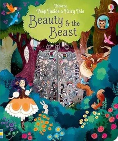 Peep Inside a Fairy Tale Beauty and the Beast Anna Milbourne