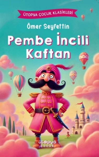 Pembe İncili Kaftan - Ütopya Çocuk Klasikleri Ömer Seyfettin
