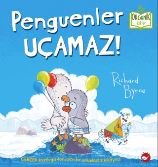 Penguenler Uçamaz! Organik Kitap (Ciltli) Richard Byrne