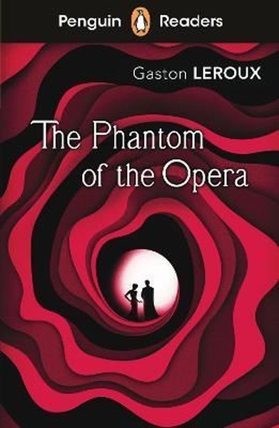 Penguin Readers Level 1: The Phantom of the Opera Gaston Leroux
