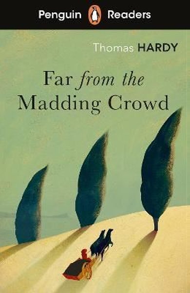Penguin Readers Level 5: Far from the Madding Crowd Thomas Hardy