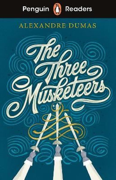 Penguin Readers Level 5: The Three Musketeers Alexandre Dumas