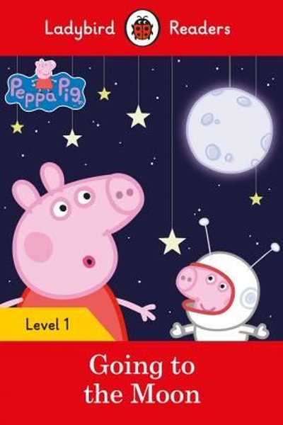 Peppa Pig Going to the Moon - Ladybird Readers Level 1 Ladybird