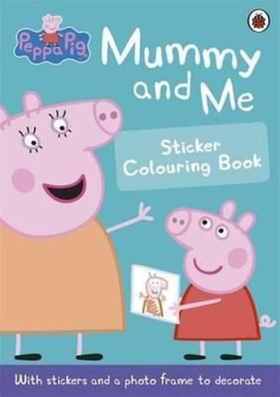 Peppa Pig: Mummy and Me Sticker Colouring Book  Peppa Pig