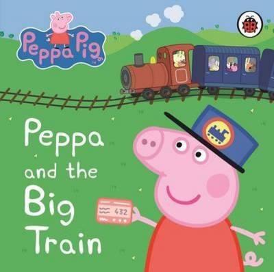 Peppa Pig: Peppa and the Big Train: My First Storybook (Ciltli)