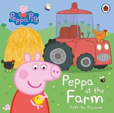Peppa Pig: Peppa at the Farm : A Lift-the-Flap Book (Ciltli)