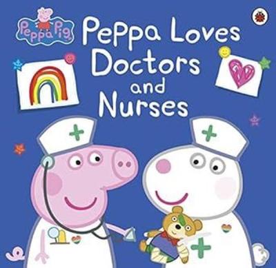 Peppa Pig: Peppa Loves Doctors and Nurses Peppa Pig