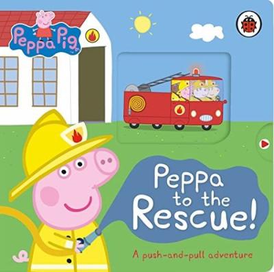 Peppa Pig: Peppa to the Rescue : A Push-and-pull adventure (Ciltli) Pe
