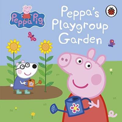 Peppa Pig: Peppa's Playgroup Garden (Ciltli) Peppa Pig