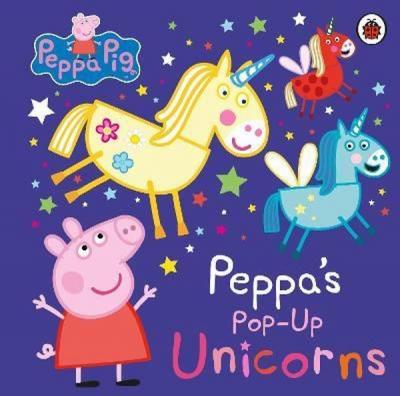 Peppa Pig: Peppa's Pop - Up Unicorns (Ciltli)