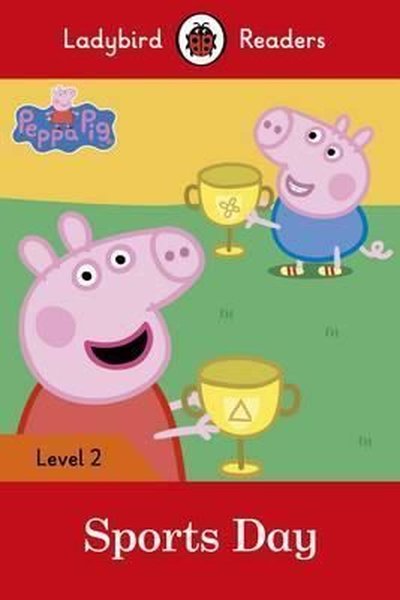 Peppa Pig: Sports Day Ladybird Readers Level 2 Ladybird