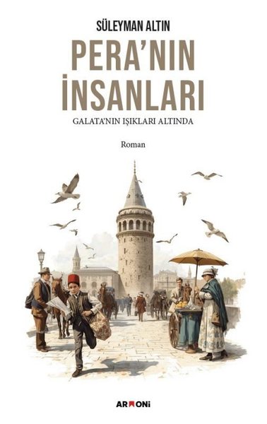 Pera'nın İnsanları - Galata'nın Işıkları Altında Süleyman Altın