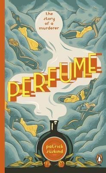 Perfume: The Story of a Murderer (Penguin Essentials) Patrick Süskind