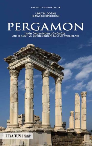 Pergamon - Tarih Öncesinden Günümüze Antik Kent ve Çevresindeki Kültür