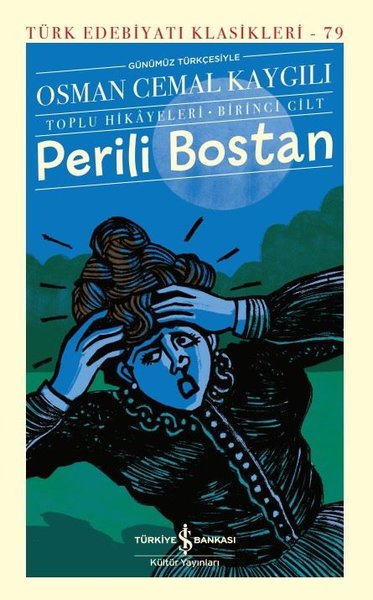 Perili Bostan: Toplu Hikayeleri Birinci Cilt - Günümüz Türkçesiyle - T
