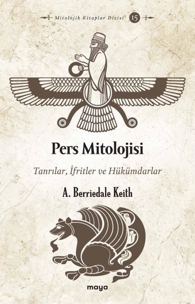 Pers Mitolojisi: Tanrılar İfritler ve Hükümdarlar A. Berriedale Keith