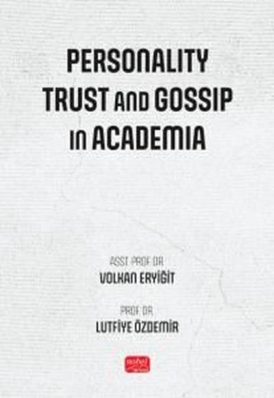 Personality Trust and Gossip in Academia