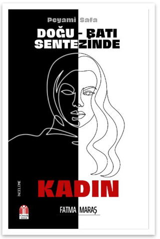 Peyami Safa - Doğu Batı Sentezinde Kadın