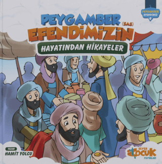 Peygamber Efendimizin (SAS) Hayatından Hikayeler (Ciltli)