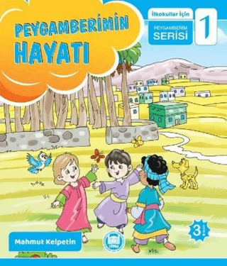 Peygamberimin Hayatı - İlkokullar İçin Peygamberim Serisi 1