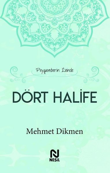 Peygamberin İzinde Dört Halife (Ciltli) Mehmet Dikmen