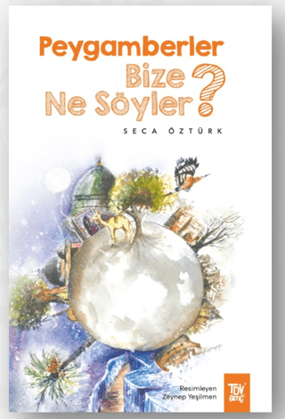 Peygamberler Bize Ne Söyler?