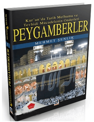 Peygamberler - Kur'an'da Tarih Mefhumu ve Tevhisi Mücadelenin Önderleri 1.Cilt