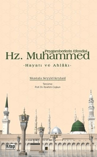 Peygamberlerin Efendisi Hz. Muhammed Hayatı ve Ahlakı