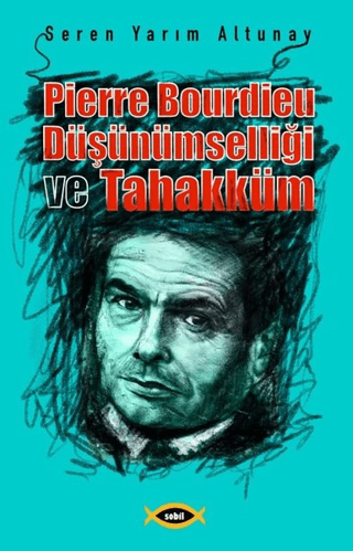 Pierre Bourdieu Düşünümselliği ve Tahakküm