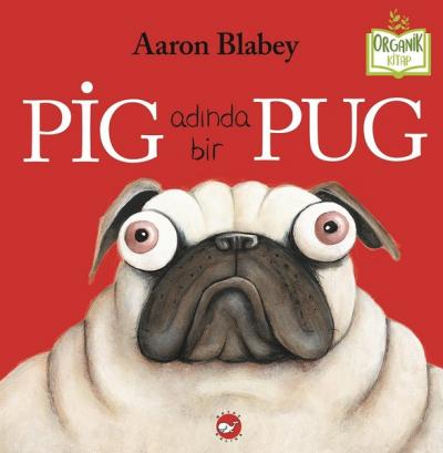 Pig Adında Bir Pug (Ciltli) Aaron Blabey