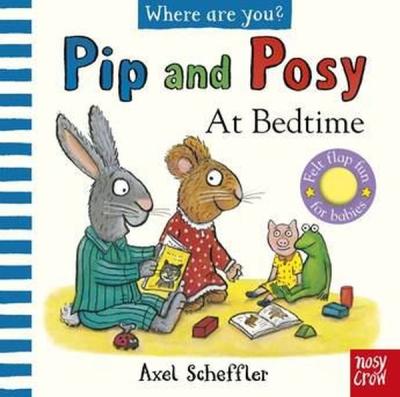 Pıp And Posy Felt Flaps Bedtıme Axel Scheffler
