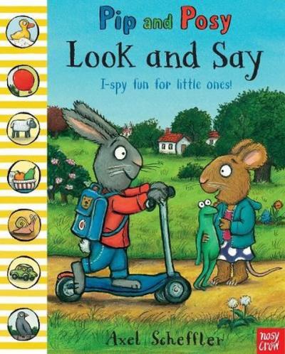 Pip and Posy: Look and Say Axel Scheffler