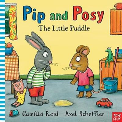 Pip and Posy: The Little Puddle Camilla Reid