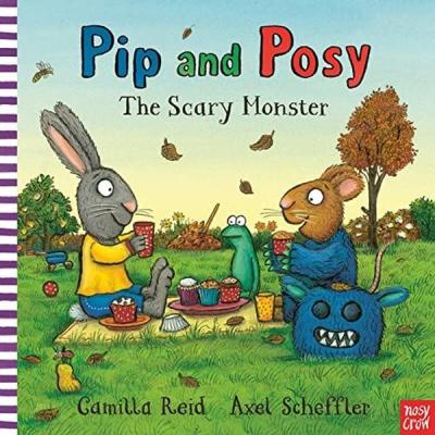 Pip and Posy: The Scary Monster Axel Scheffler