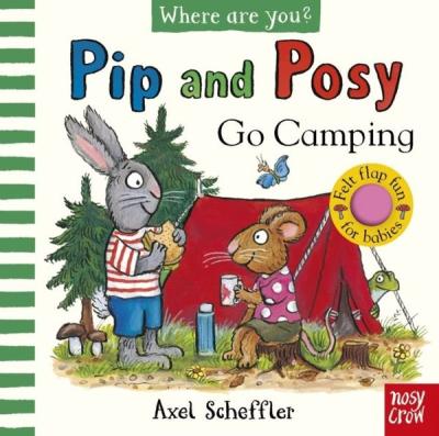 Pip and Posy Where Are You? Go Camping