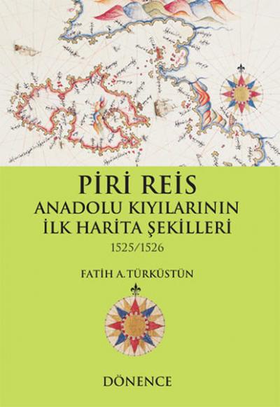 Piri Reis Anadolu Kıyılarının İlk Harita Şekilleri Fatih A. Türküstün