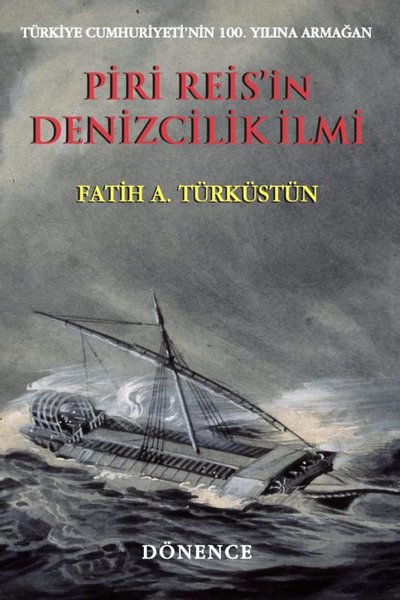 Piri Reis'in Denizcilik İlmi Fatih A. Türküstün