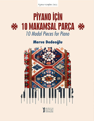 Piyano için 10 Makamsal Parça - 10 Modal Pieces for Piano