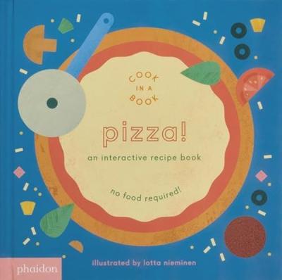 Pizza! : An Interactive Recipe Book (Ciltli)
