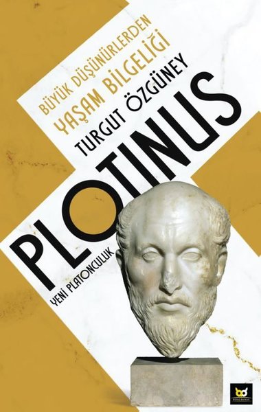 Plotinus Yeni Platonculuk-Büyük Düşünürlerden Yaşam Bilgeliği