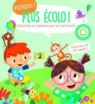 Plus Ecolo ! Pourquoi ?: Questions et reponses pour les tout-petits (Ciltli)