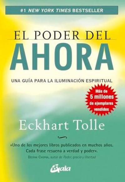 Poder Del Ahora, El: Una Guia Para La İluminacion Espiritual Eckhart T