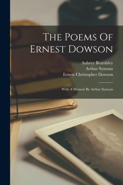 Poems Of Ernest Dowson