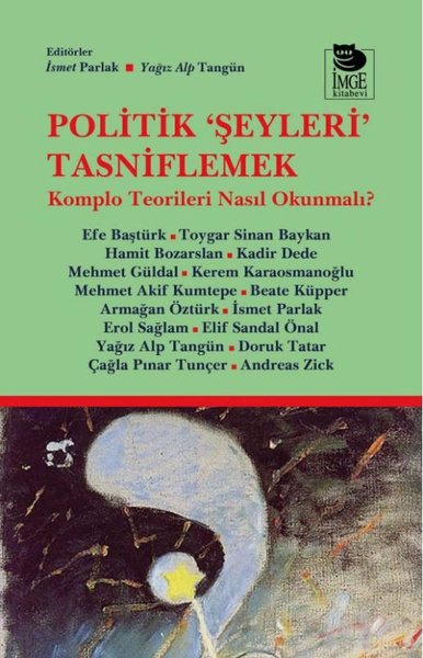 Politik Şeyleri Tasniflemek - Komplo Teorileri Nasıl Okunmalı?