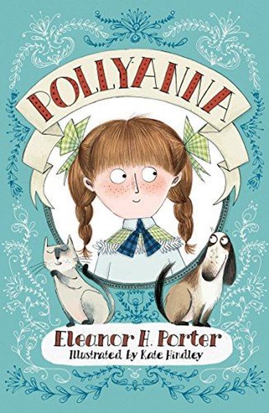 Pollyanna : Illustrated by Kate Hindley Eleanor H. Porter