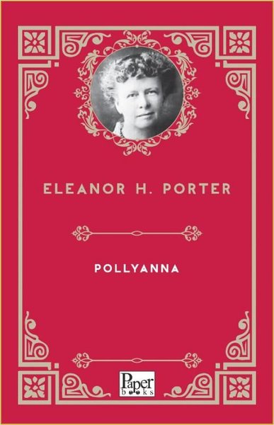 Pollyanna Eleanor H. Porter